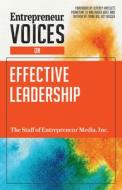 Entrepreneur Voices on Effective Leadership di Inc The Staff Of Entrepreneur Media edito da ENTREPRENEUR PR
