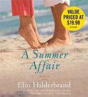A Summer Affair di Elin Hilderbrand edito da Hachette Audio