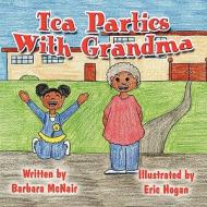 Tea Parties with Grandma di Barbara McNair edito da America Star Books