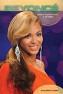 Beyonce: Singer, Songwriter, & Actress di Barbara Kramer edito da Essential Library