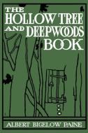 The Hollow Tree and Deep Woods Book di Albert B Paine edito da Flying Chipmunk Publishing
