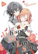 Whisper Me a Love Song 6 di Eku Takeshima edito da KODANSHA COMICS