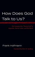 How Does God Talk to Us? di Frank Hofmann edito da Pickwick Publications