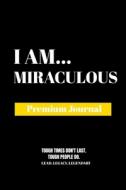 I Am Miraculous di Amazing Publishing edito da Amazing Publishing