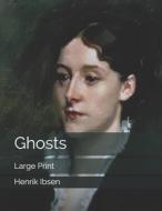 Ghosts di Henrik Ibsen edito da Independently Published