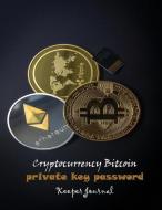 Cryptocurrency Bitcoin Private Key Password Keeper Journal di Ruks Rundle edito da INDEPENDENTLY PUBLISHED
