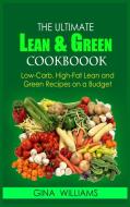 The Ultimate Lean and Green Cookbook di Gina Williams edito da Gina Williams