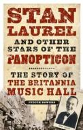 Stan Laurel And Other Stars Of The Panopticon di Judith Bowers edito da Birlinn General