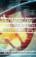 Leonardo's Trouble With Molecules di Richard Walmsley edito da Swirl
