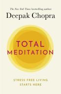 Total Meditation di Deepak Chopra edito da Random House UK Ltd