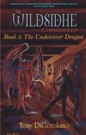 The Wildsidhe Chronicles di Tony DiGerolamo edito da Padwolf Publishing