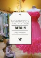 Secondhand & Vintage Berlin di Delia Dumitrescu edito da Vivays Publishing Ltd
