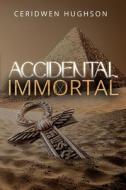 Accidental Immortal di Ceridwen Hughson, Ceri Clark edito da Lycan Books