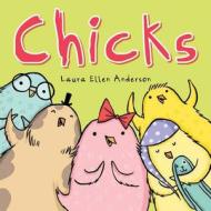 Chicks di Laura Ellen Anderson edito da Boxer Books
