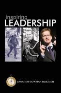 Inspiring Leadership di Jonathan Bowman-Perks edito da FISHER KING PUB
