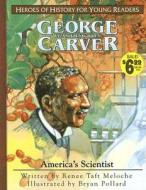 George Washington Carver di Renee Taft Meloche edito da YWAM PUB