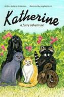 Katherine: A Furry Adventure di Larry Richardson edito da Wiggles Press