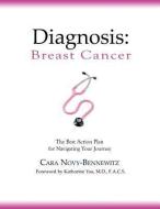 Diagnosis: Breast Cancer di Cara Novy-Bennewitz edito da WINDY CITY PUBL