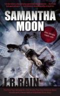 Samantha Moon di J. R. Rain edito da Benbella Books