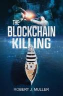 The Blockchain Killing di Robert J Muller edito da Poesys Associates
