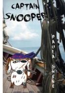Captain Snooper di Paula Shene edito da Tri-Swan Press, LLC