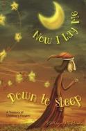 Now I Lay Me Down to Sleep: A Treasury of Children's Prayers di Kathryn McBride edito da Letcetera Publishing