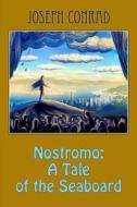 Nostromo: A Tale of the Seaboard di Joseph Conrad edito da Createspace Independent Publishing Platform