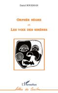 Orphée nègre di Daniel Boukman edito da Editions L'Harmattan