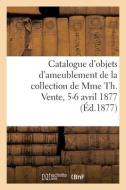 Catalogue D'objets D'ameublement Et De Curiosites, Etoffes Et Tapisseries di COLLECTIF edito da Hachette Livre - BNF
