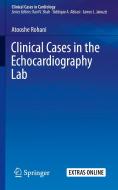 Clinical Cases in the Echocardiography Lab di Atooshe Rohani edito da Springer-Verlag GmbH