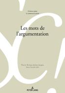 Les mots de l'argumentation di Thierry Herman, Jérôme Jacquin, Steve Oswald edito da Lang, Peter