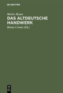 Das altdeutsche Handwerk di Moritz Heyne edito da De Gruyter