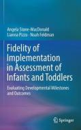 Fidelity of Implementation in Assessment of Infants and Toddlers di Noah Feldman, Lianna Pizzo, Angela Stone-MacDonald edito da Springer International Publishing