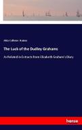 The Luck of the Dudley Grahams di Alice Calhoun Haines edito da hansebooks