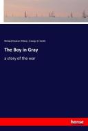 The Boy in Gray di Richard Hooker Wilmer, George G. Smith edito da hansebooks