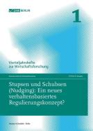 Stupsen und Schubsen (Nudging): Ein neues verhaltensbasiertes Regulierungskonzept? edito da Duncker & Humblot GmbH