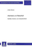 Allerliebst und Rätselhaft di Ulrike Starker edito da Lang, Peter GmbH