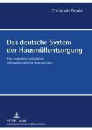 Das deutsche System der Hausmüllentsorgung di Christoph Wonke edito da Lang, Peter GmbH