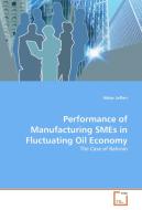 Performance of Manufacturing SMEs in Fluctuating Oil Economy di Akbar Jaffari edito da VDM Verlag Dr. Müller e.K.