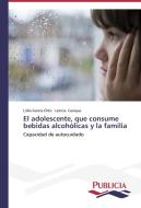 El adolescente, que consume bebidas alcohólicas y la familia di Lidia García Ortiz, Leticia Casique edito da PUBLICIA