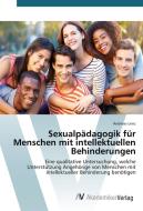 Sexualpädagogik für Menschen mit intellektuellen Behinderungen di Andreas Lenz edito da AV Akademikerverlag