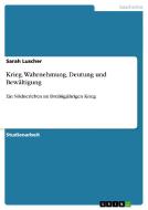 Krieg. Wahrnehmung, Deutung und Bewältigung di Sarah Luscher edito da GRIN Publishing