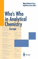 Who's Who in Analytical Chemistry di Angel Ríos Castro, Miguel Valcarcel Cases edito da Springer Berlin Heidelberg