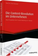 Die Content-Revolution im Unternehmen di Klaus Eck, Doris Eichmeier edito da Haufe Lexware GmbH