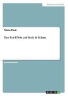 Der Rot-Effekt auf Stolz & Scham di Tobias Stock edito da GRIN Publishing