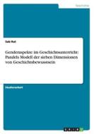 Genderaspekte Im Geschichtsunterricht di Sabrina Rutner edito da Grin Verlag Gmbh