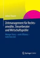 Zeitmanagement Fur Rechtsanwalte, Steuerberater Und Wirtschaftsprufer di Jochen Theurer edito da Springer Gabler