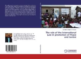 The role of the International Law in promotion of Peace and Justice di Appolinaire Zagabe Kamanyula edito da LAP Lambert Academic Publishing