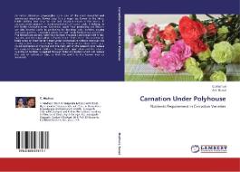 Carnation Under Polyhouse di G. Madhuri, A. V. Barad edito da LAP Lambert Academic Publishing