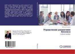 Uprawlenie razwitiem biznesa di Vitalij Mordowec edito da LAP LAMBERT Academic Publishing